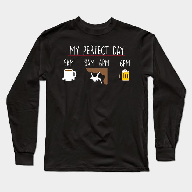 My Perfect Day Coffee Rock Climbing Beer Long Sleeve T-Shirt by thingsandthings